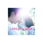 ｍｏｕｍｏｏｎ／ＬＯＶＥ ｂｅｆｏｒｅ ｗｅ ＤＩＥ