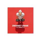 ＳＷＡＮＫＹ ＤＡＮＫ／ｉｔ ｉｓ ＷＨＡＴ ｉｔ ｉｓ