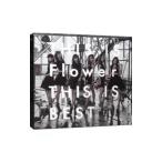 ＦＬＯＷＥＲ／ＴＨＩＳ ＩＳ Ｆｌｏｗｅｒ ＴＨＩＳ ＩＳ ＢＥＳＴ
