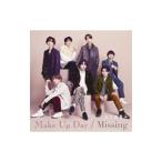 なにわ男子／Ｍａｋｅ Ｕｐ Ｄａｙ／Ｍｉｓｓｉｎｇ 初回限定盤１