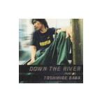 馬場俊英／DOWN THE RIVER