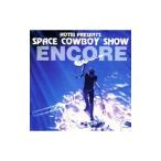 布袋寅泰／ＳＰＡＣＥ ＣＯＷＢＯＹ ＳＨＯＷ ＥＮＣＯＲＥ