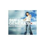 水樹奈々／ＳＵＰＥＲ ＧＥＮＥＲＡＴＩＯＮ