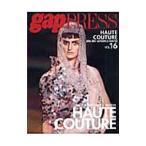 PARIS HAUTE COUTURE Vol．16（2006−2007autumn＆winter）／ギャップ・ジャパン