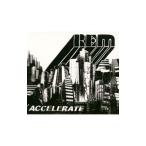 R．E．M．／アクセラレイト