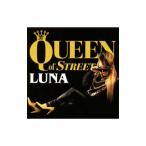LUNA／QUEEN of STREET