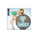 mini／Are U Ready？
