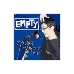 EMPTY／アクロスザポップe．p
