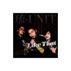 琉−UNIT／LIKE THAT