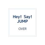 Hey!Say!JUMP/OVER 初回限定盤1