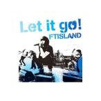 ＦＴＩＳＬＡＮＤ／Ｌｅｔ ｉｔ ｇｏ！ 初回限定盤Ｂ