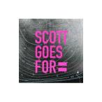 SCOTT GOES FOR／SCOTT GOES FOR