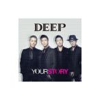 DEEP／YOUR STORY