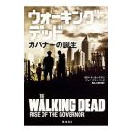 Yahoo! Yahoo!ショッピング(ヤフー ショッピング)ウォーキング・デッド−ガバナーの誕生−／ロバート・カークマン