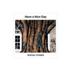 SPECIAL OTHERS／Have a Nice Day