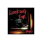 Drop’s／LOOKING FOR