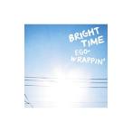EGO−WRAPPIN’／BRIGHT TIME