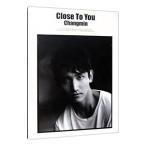 チャンミン／Close To You