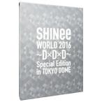 Blu-ray|SHINee WORLD 2016~D×D×D~Special Edition in TOKYO DOME