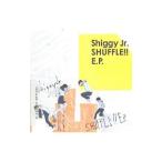Shiggy Jr．／SHUFFLE！！ E．P．