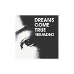 ドリームズ・カム・トゥルー／YES AND NO／G