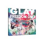 GLAY／FREEDOM ONLY