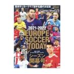 ヨーロッパサッカー・トゥデイ ２０２１−２０２２シーズン開幕号／日本スポーツ企画出版社