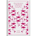 ALICE'S ADVENTURES IN WONDERLAND AND THROUGH THE LOOKING GNG GLASS�iH�j��Penguin Clothbound Classics���n�[�h�J�o�[�@�p��@�f�U�C��
