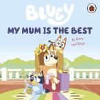 BLUEY:MY MUM IS THE BEST【予約注文商品】【注文後約１ヵ月程度で発送】ブルーイ　3 〜 6 歳　外国の絵本　ボードブック【言語：英語】