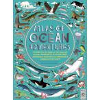 ATLAS OF OCEAN ADVENTURES（英語絵本）エミリー・ホーキンス　ルーシー・レザーランド　海　生き物　7 歳以上　外国の絵本　ハードカバー