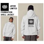 予約商品 686 SIX EIGHT SIX シックスエイトシックス 25-26 JAPAN LIMITED FOUNDATION SHELL JACKET メンズ スノーボード ウェア ジャケット 限定 日本正規品