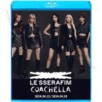 Blu-ray LE SSERAFIM COACHELLA 2024 2024.04.13/04.20 LE SSERAFIM ルセラフィム EUN CHAE ウンチェ K-POP ブルーレイ