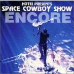 SPACE COWBOY SHOW ENCORE / ÉÛÂÞÆÒÂÙ¢¨½é²ó¸ÂÄêÈ×