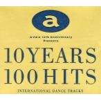 10YEARS 100HITS INTERNATIONAL DANCE TRACKS / V.A.