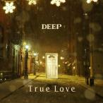 CD/DEEP/True Love (CD+DVD)