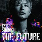 CD/EXILE SHOKICHI/THE FUTURE (CD+DVD+スマプラ) (初回生産限定盤)