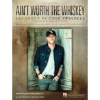 取寄　楽譜　Ain't Worth the Whiskey | コール・スウィンデル | Cole Swindell 　ピース