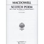 ピアノ 楽譜 マクダウェル | スコットランドの詩 〜ハイネの6つの詩　作品31より第2番 | SCOTCH POEM (No.2 from "Six Poems of Heinrich Heine" Op.31)