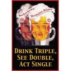 DRINK TRIPLE, SEE DOUBLE, ACT SINGLE ポスター 軽量アルミ製フレーム付 91.5×61cm