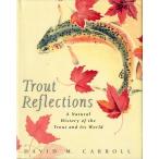 [ английский язык ] Trout Reflections -A Natural History of the Trout and Its World-
