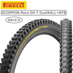 ピレリ SCORPION Race （スコーピオンレース） DH T DualWALL+MTBチューブレスタイヤ 29×2.5 PIRELLI送料無料