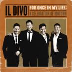 イルディーボ イルディーヴォ CD アルバム IL DIVO FOR ONCE IN MY LIFE 輸入盤 送料無料 イル・ディーヴォ