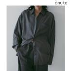 予約商品/anuke アンヌーク Stitch Over Shirts 62610417 2月中〜3月中入荷予定 26SS 2026春夏 キャンセル返品不可