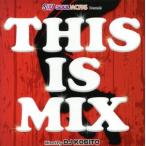 ディス・イズ・ミックス レンタル落ち 中古 CD