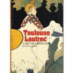 Toulouse Lautrec L'ART DE L'AFFICHE / Bertrand Lorquin