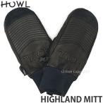 20 ハウル ハイランド ミット Howl HIGHLAND MITT 19-20 スノーボード スノボー スキー メンズ 手袋 ミトン SNOWBOARD カラー:BLACK