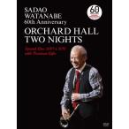 SADAO WATANABE 60th ANNIVERSARY ORCHARD HALL TWO NIGHT Special Live 20