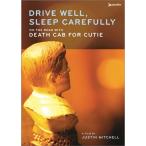 DRIVE WELL, SLEEP CAREFULLY：オン・ザ・ロード with デス・キャブ・フォー・キューティー DVD