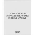 IKON / DVD (3disc)2015-2016 IKON IKONCERT［SHOWTIME］IN SEOUL LIVE DVD