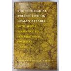 The Ecological Perspective on Human Affairs (1965 год ) Harold and Margaret Sprout Princeton Center of International Studies A184-523